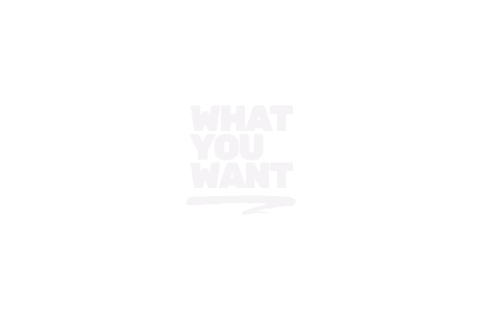 What You Want
